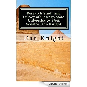 Research Study and Survey of Chicago State University by SGA Senator Dan Knight (We are Getting Better today tomorrow and Forever Book 1) (English Edition) [Kindle-editie]
