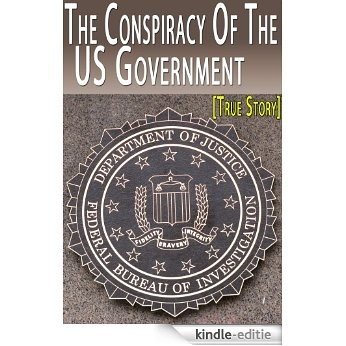 The Conspiracy Of The US Government - Former FBI Agent Exposes The Dirty Deals of The US Government [True Story] (English Edition) [Kindle-editie] beoordelingen