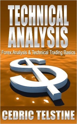 Technical Analysis: Forex Analysis & Technical Trading Basics (Forex Trading Success Book 4) (English Edition)
