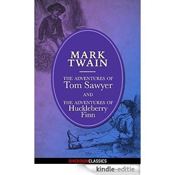 The Adventures of Tom Sawyer and Huckleberry Finn (Omnibus Edition) (Diversion Illustrated Classics) [Kindle-editie]