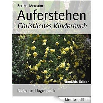 Auferstehen: Christliches Kinderbuch (German Edition) [Kindle-editie]