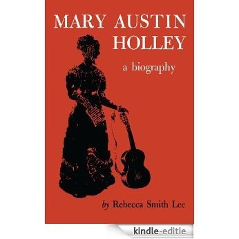 Mary Austin Holley: A Biography (Elma Dill Russell Spencer Foundation Series) [Kindle-editie] beoordelingen
