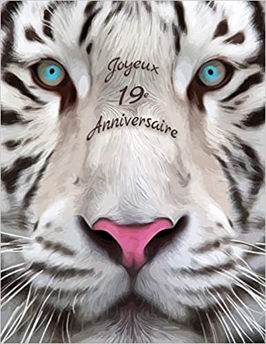 indir Joyeux 19e Anniversaire: Mieux qu&#39;une carte d&#39;anniversaire! Livre d&#39;anniversaire conçu par tigre blanc qui peut être utilisé comme journal ou cahier.