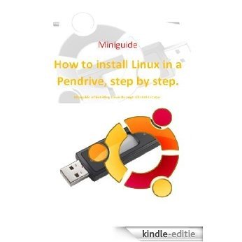 How to install Linux in a Pendrive step by step (English Edition) [Kindle-editie]