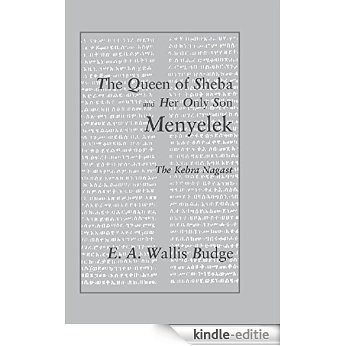 Queen Of Sheba: Being the "Book of the Glory of Kings" (Kebra Nagast) ... (Kegan Paul Library of Arcana) [Kindle-editie]