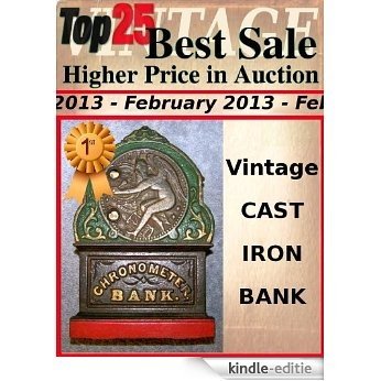 Top25 Best Sale - Higher Price in Auction - February 2013 - Iron Cast Bank (Top25 Best Sale Higher Price in Auction Book 29) (English Edition) [Kindle-editie]