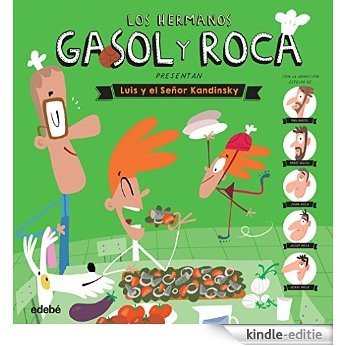 Los hermanos Gasol y Roca presentan: Luis y el Señor Kandinsky (Diarios (edebe)) [Kindle-editie]