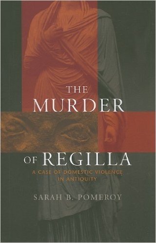The Murder of Regilla: A Case of Domestic Violence in Antiquity