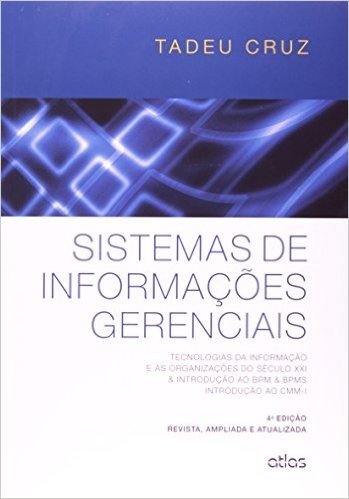 Sistemas de Informações Gerenciais. Tecnologias da Informação e a Empresa do Século XXI