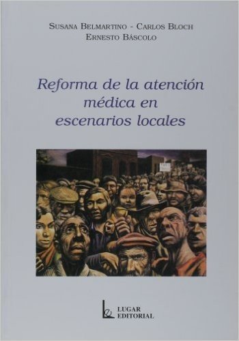 Reforma de La Atencion Medica En Escenarios Locales- 1990-2000