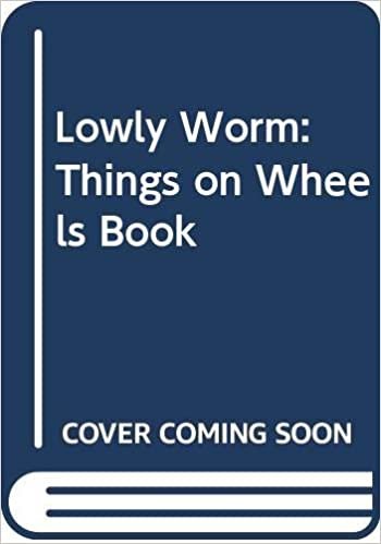 Lowly Worm: Things on Wheels Book