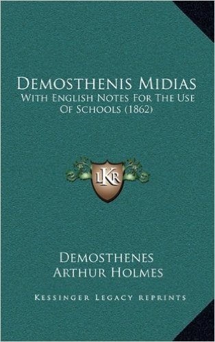Demosthenis Midias: With English Notes for the Use of Schools (1862)
