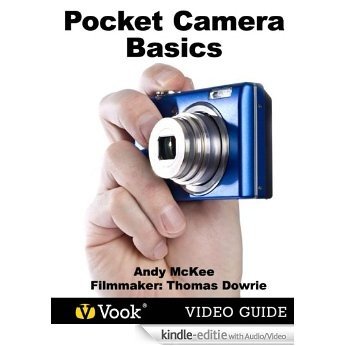 Pocket Camera Basics: The Video Guide [Kindle uitgave met audio/video]