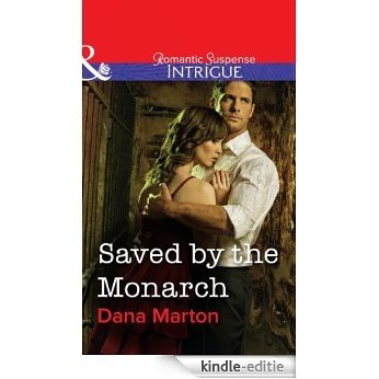 Saved by the Monarch (Mills & Boon Intrigue) [Kindle-editie]