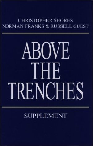 Above the Trenches Supplement: A Complete Record of the Fighter Aces and Units of the British...