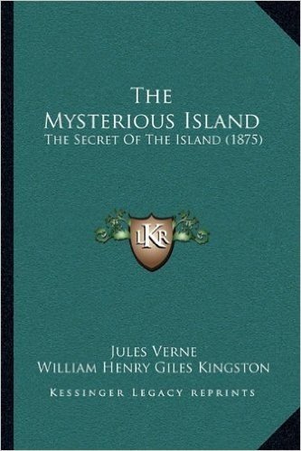 The Mysterious Island the Mysterious Island: The Secret of the Island (1875) the Secret of the Island (1875)