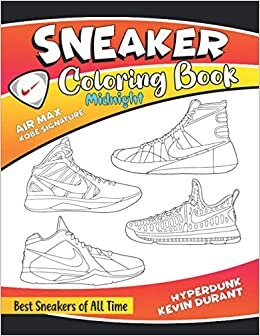 indir Sneaker Coloring Book Midnight: Best Sneakers of All Time(AIR MAX,KOBE SIGNATURE,HYPERDUNK,KEVIN DURANT)! A Coloring Book for Adults and Kids