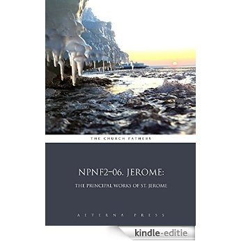 NPNF2-06. Jerome: The Principal Works of St. Jerome (Illustrated) (English Edition) [Kindle-editie]