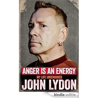Anger is an Energy: My Life Uncensored (English Edition) [Kindle-editie]