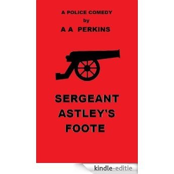 SERGEANT ASTLEY'S FOOTE (English Edition) [Kindle-editie]