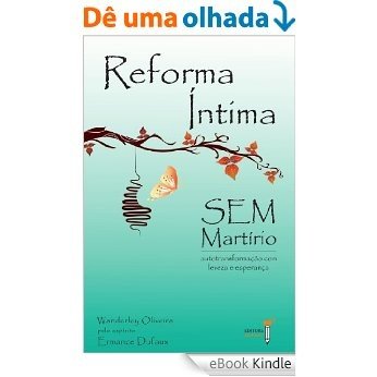 Reforma Íntima sem Martírio: 1 [eBook Kindle]