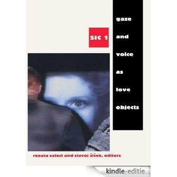 Gaze and Voice as Love Objects: SIC 1 (SIC ;) [Kindle-editie]