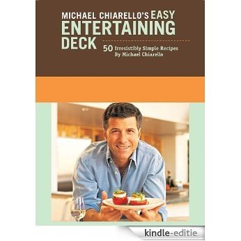 Michael Chiarello's Easy Entertaining Deck: 50 Irresistibly Simple Recipes [Kindle-editie] beoordelingen