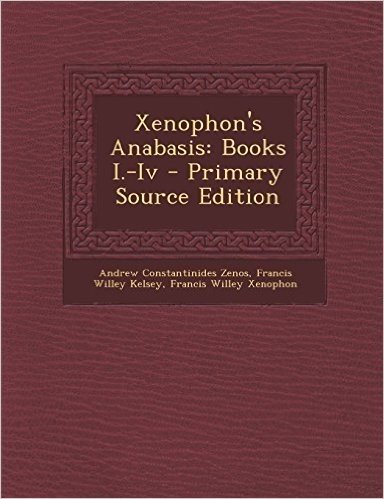 Xenophon's Anabasis: Books I.-IV - Primary Source Edition baixar