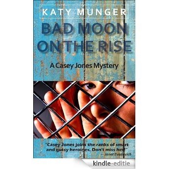Bad Moon On The Rise (Casey Jones Mystery Series Book 6) (English Edition) [Kindle-editie]