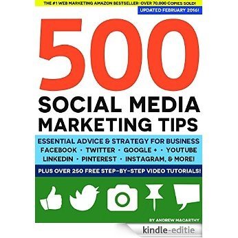 500 Social Media Marketing Tips: Essential Advice, Hints and Strategy for Business: Facebook, Twitter, Pinterest, Google+, YouTube, Instagram, LinkedIn, and More! (English Edition) [Kindle-editie]