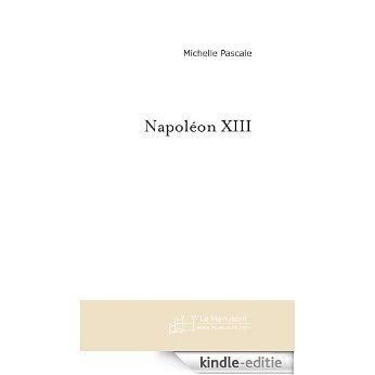 Napoléon XIII (FICTION) [Kindle-editie]