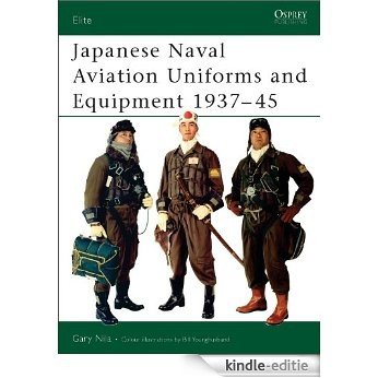 Japanese Naval Aviation Uniforms and Equipment 1937-45 (Elite) [Kindle-editie]