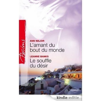 L'amant du bout du monde - Le souffle du désir (Harlequin Passions) (French Edition) [Kindle-editie]