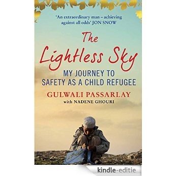 The Lightless Sky: An Afghan Refugee Boy"��s Journey of Escape to A New Life in Britain (English Edition) [Kindle-editie]