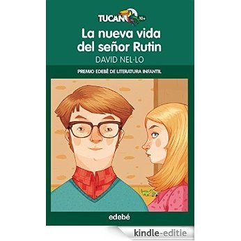 La nueva vida del señor Rutin (Premio EDEBÉ Infantil 2014) (Tucán verde) [Kindle-editie]