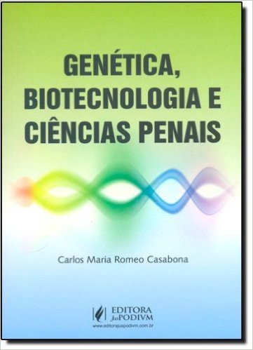 Genética, Biotecnologia e Ciências Penais
