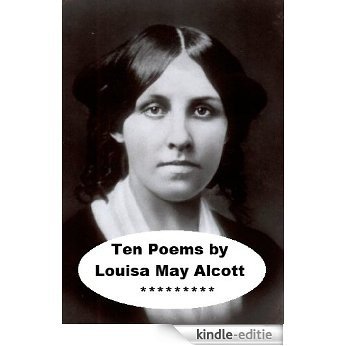 Louisa May Alcott - Ten Poems (English Edition) [Kindle-editie]