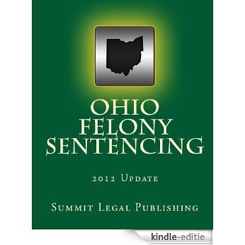 Ohio Felony Sentencing: 2012 Update (English Edition) [Kindle-editie]
