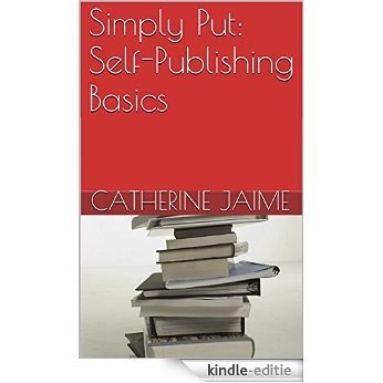 Simply Put: Self-Publishing Basics (English Edition) [Kindle-editie]