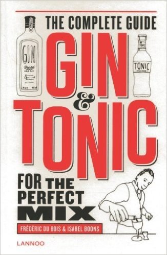 Gin & Tonic: The Complete Guide for the Perfect Mix baixar