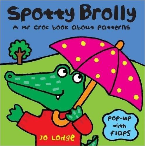 Spotty Brolly: A MR Croc Book about Patterns
