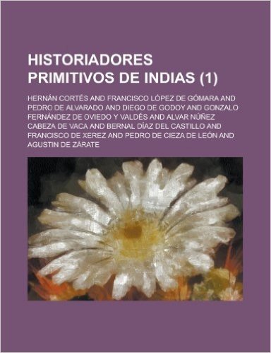 Historiadores Primitivos de Indias (1)