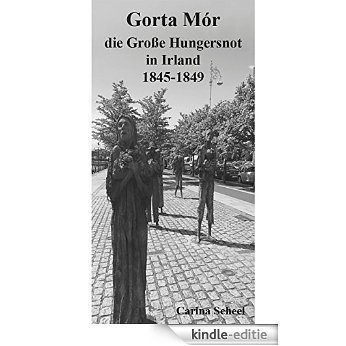 Gorta Mor: Die große Hungersnot in Irland 1845-1849 (German Edition) [Kindle-editie]