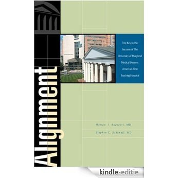 Alignment: The Key to the Success of the University of Maryland Medical System (English Edition) [Kindle-editie]
