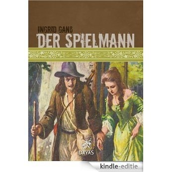 Der Spielmann: Historischer Roman auf der Grundlage eines Märchens (German Edition) [Kindle-editie]