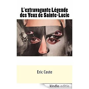 L'extravagante Légende des Yeux de Sainte-Lucie (French Edition) [Kindle-editie]