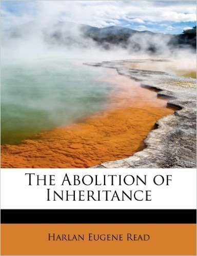 The Abolition of Inheritance