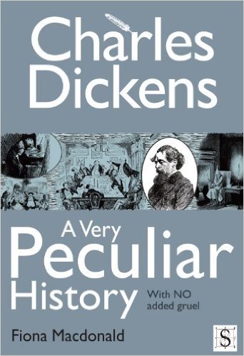Charles Dickens, A Very Peculiar History (English Edition)