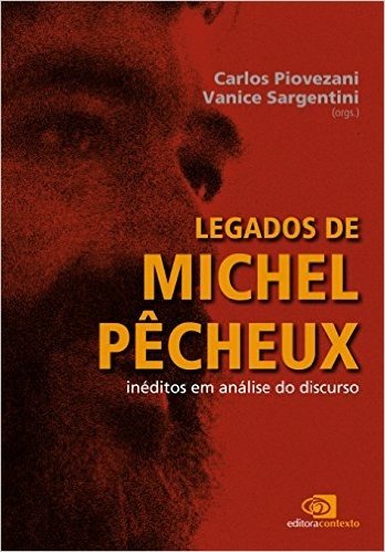 Legados de Michel Pêcheux. Inéditos em Análise do Discurso