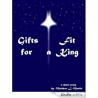 GIFTS FIT FOR A KING (English Edition) [Kindle-editie]